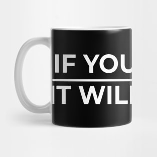 If You Work, It Will Work Mug